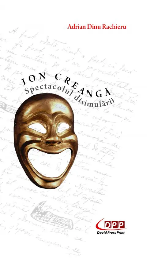 Ion Creangă - Spectacolul disimulării