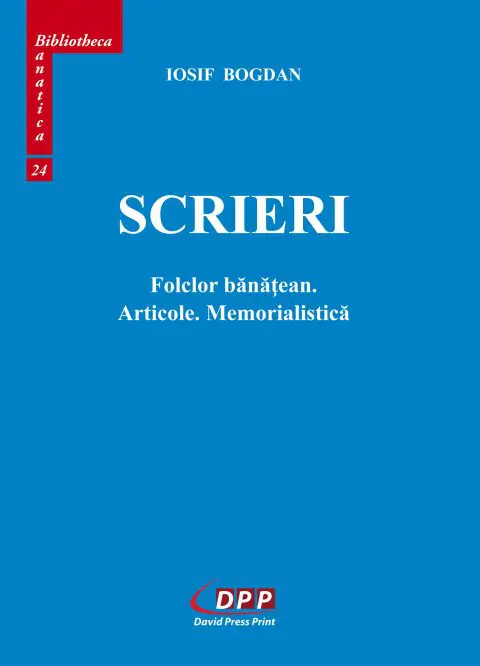 Scrieri. Folclor bănățean. Articole. Memorialistică