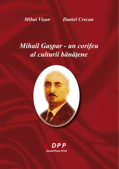 Mihail Gașpar, Un corifeu al culturii bănățene