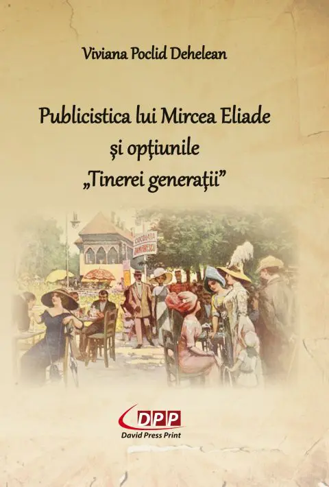 Publicistica lui Mircea Eliade și opțiunile „tinerei generații”