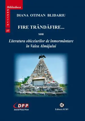 Fire trândăfire… sau Literatura obiceiurilor de înmormântare în Valea Almăjului