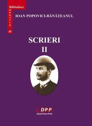 Ioan Popovici Bănățeanul, Scrieri vol. II. Varia
