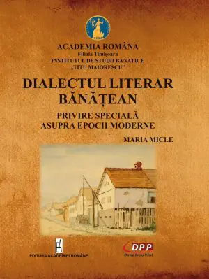 Dialectul literar bănățean, Privire specială asupra epocii moderne