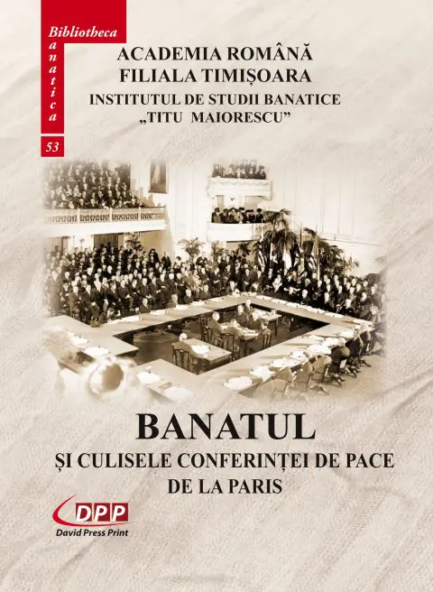 Banatul și culisele Conferinței de Pace de la Paris