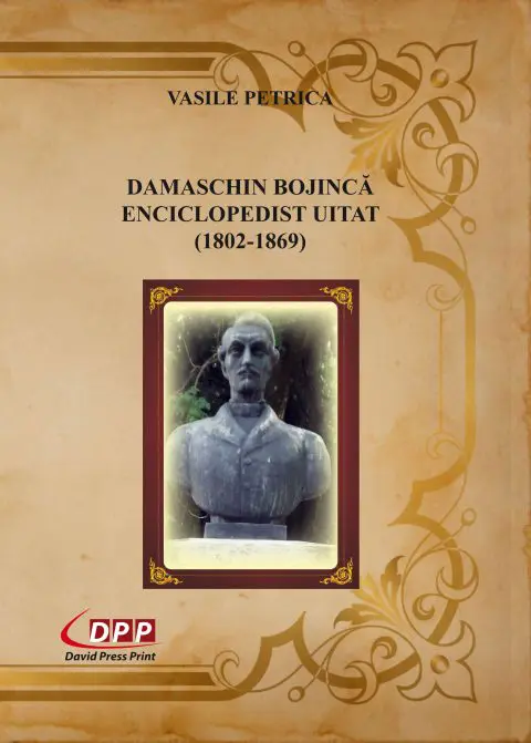 Damaschin Bojincă, enciclopedist uitat (1802-1869)