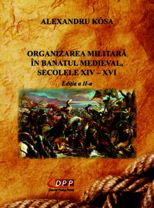 Organizarea militară în banatul medieval, secolele XIV – XVI. II