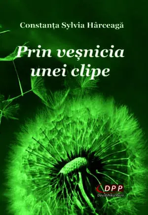 PRIN VEȘNICIA UNEI CLIPE