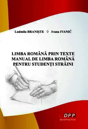 Limba română prin texte: manual de limba română pentru studenţi străini